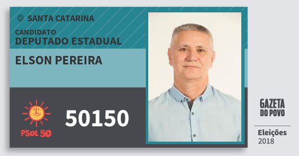 Santinho Elson Pereira 50150 (PSOL) Deputado Estadual | Santa Catarina | Eleições 2018 Santinho Elson Pereira 50150 (PSOL) Deputado Estadual | Santa Catarina | Eleições 2018