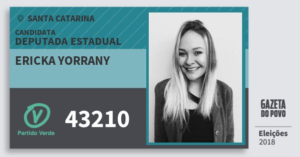 Santinho Ericka Yorrany 43210 (PV) Deputada Estadual | Santa Catarina | Eleições 2018 Santinho Ericka Yorrany 43210 (PV) Deputada Estadual | Santa Catarina | Eleições 2018
