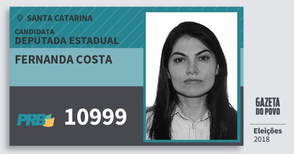 Santinho Fernanda Costa 10999 (PRB) Deputada Estadual | Santa Catarina | Eleições 2018 Santinho Fernanda Costa 10999 (PRB) Deputada Estadual | Santa Catarina | Eleições 2018