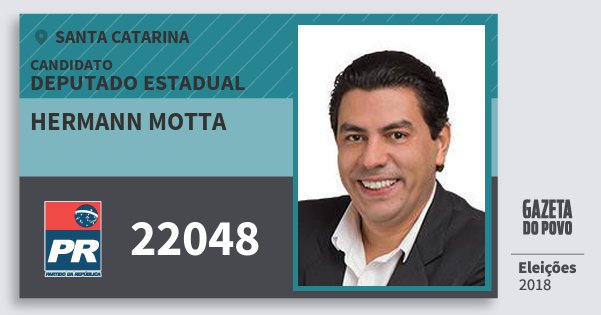 Santinho Hermann Motta 22048 (PR) Deputado Estadual | Santa Catarina | Eleições 2018 Santinho Hermann Motta 22048 (PR) Deputado Estadual | Santa Catarina | Eleições 2018
