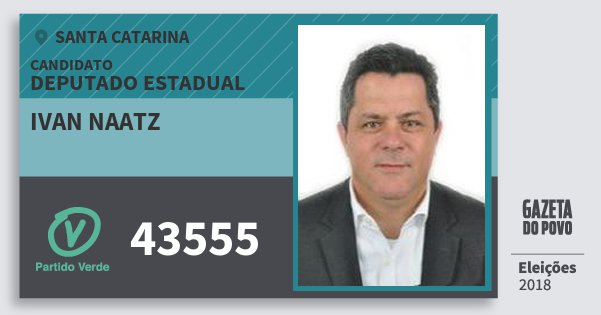 Santinho Ivan Naatz 43555 (PV) Deputado Estadual | Santa Catarina | Eleições 2018 Santinho Ivan Naatz 43555 (PV) Deputado Estadual | Santa Catarina | Eleições 2018