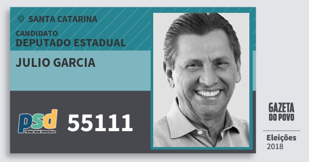 Santinho Julio Garcia 55111 (PSD) Deputado Estadual | Santa Catarina | Eleições 2018 Santinho Julio Garcia 55111 (PSD) Deputado Estadual | Santa Catarina | Eleições 2018