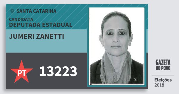 Santinho Jumeri Zanetti 13223 (PT) Deputada Estadual | Santa Catarina | Eleições 2018 Santinho Jumeri Zanetti 13223 (PT) Deputada Estadual | Santa Catarina | Eleições 2018