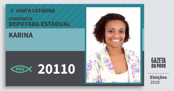 Santinho Karina 20110 (PSC) Deputada Estadual | Santa Catarina | Eleições 2018 Santinho Karina 20110 (PSC) Deputada Estadual | Santa Catarina | Eleições 2018
