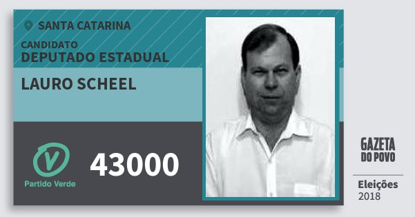 Santinho Lauro Scheel 43000 (PV) Deputado Estadual | Santa Catarina | Eleições 2018 Santinho Lauro Scheel 43000 (PV) Deputado Estadual | Santa Catarina | Eleições 2018