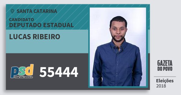Santinho Lucas Ribeiro 55444 (PSD) Deputado Estadual | Santa Catarina | Eleições 2018 Santinho Lucas Ribeiro 55444 (PSD) Deputado Estadual | Santa Catarina | Eleições 2018