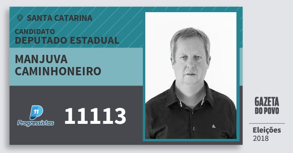 Santinho Manjuva Caminhoneiro 11113 (PP) Deputado Estadual | Santa Catarina | Eleições 2018 Santinho Manjuva Caminhoneiro 11113 (PP) Deputado Estadual | Santa Catarina | Eleições 2018