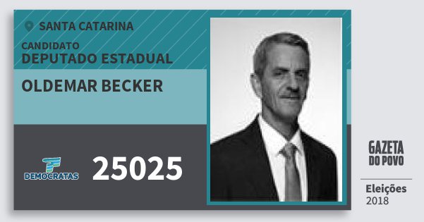 Santinho Oldemar Becker 25025 (DEM) Deputado Estadual | Santa Catarina | Eleições 2018 Santinho Oldemar Becker 25025 (DEM) Deputado Estadual | Santa Catarina | Eleições 2018