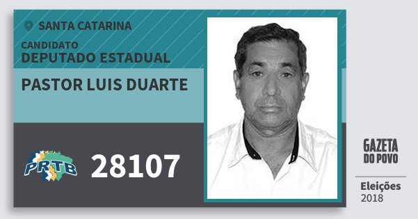 Santinho Pastor Luis Duarte 28107 (PRTB) Deputado Estadual | Santa Catarina | Eleições 2018 Santinho Pastor Luis Duarte 28107 (PRTB) Deputado Estadual | Santa Catarina | Eleições 2018