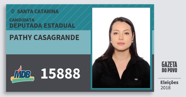 Santinho Pathy Casagrande 15888 (MDB) Deputada Estadual | Santa Catarina | Eleições 2018 Santinho Pathy Casagrande 15888 (MDB) Deputada Estadual | Santa Catarina | Eleições 2018
