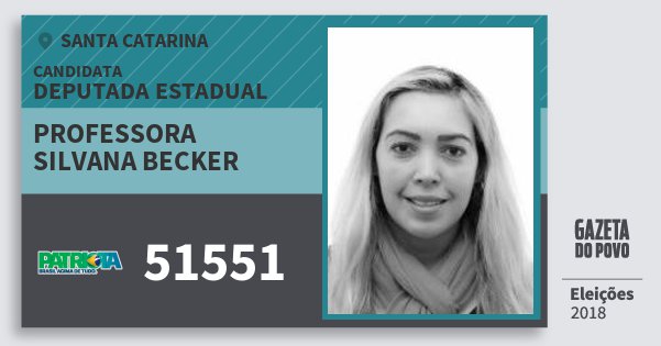 Santinho Professora Silvana Becker 51551 (PATRI) Deputada Estadual | Santa Catarina | Eleições 2018 Santinho Professora Silvana Becker 51551 (PATRI) Deputada Estadual | Santa Catarina | Eleições 2018