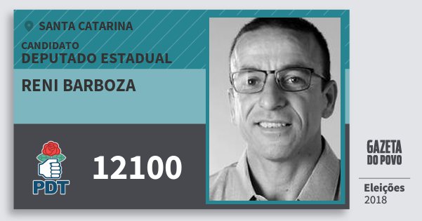 Santinho Reni Barboza 12100 (PDT) Deputado Estadual | Santa Catarina | Eleições 2018 Santinho Reni Barboza 12100 (PDT) Deputado Estadual | Santa Catarina | Eleições 2018