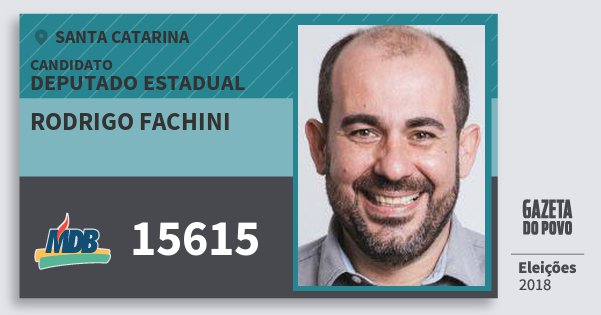 Santinho Rodrigo Fachini 15615 (MDB) Deputado Estadual | Santa Catarina | Eleições 2018 Santinho Rodrigo Fachini 15615 (MDB) Deputado Estadual | Santa Catarina | Eleições 2018
