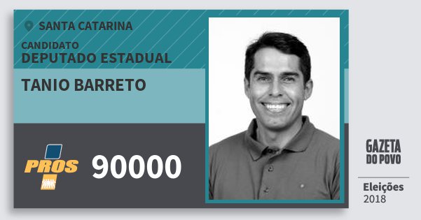 Santinho Tanio Barreto 90000 (PROS) Deputado Estadual | Santa Catarina | Eleições 2018 Santinho Tanio Barreto 90000 (PROS) Deputado Estadual | Santa Catarina | Eleições 2018