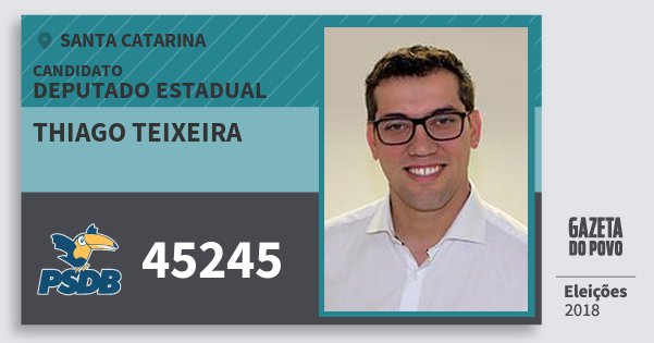 Santinho Thiago Teixeira 45245 (PSDB) Deputado Estadual | Santa Catarina | Eleições 2018 Santinho Thiago Teixeira 45245 (PSDB) Deputado Estadual | Santa Catarina | Eleições 2018
