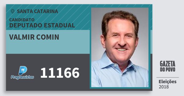 Santinho Valmir Comin 11166 (PP) Deputado Estadual | Santa Catarina | Eleições 2018 Santinho Valmir Comin 11166 (PP) Deputado Estadual | Santa Catarina | Eleições 2018