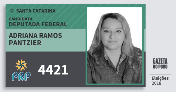 Santinho Adriana Ramos Pantzier 4421 (PRP) Deputada Federal | Santa Catarina | Eleições 2018 Santinho Adriana Ramos Pantzier 4421 (PRP) Deputada Federal | Santa Catarina | Eleições 2018