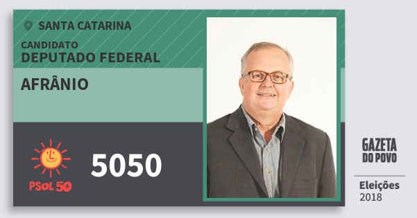 Santinho Afrânio 5050 (PSOL) Deputado Federal | Santa Catarina | Eleições 2018 Santinho Afrânio 5050 (PSOL) Deputado Federal | Santa Catarina | Eleições 2018