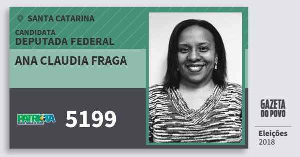 Santinho Ana Claudia Fraga 5199 (PATRI) Deputada Federal | Santa Catarina | Eleições 2018 Santinho Ana Claudia Fraga 5199 (PATRI) Deputada Federal | Santa Catarina | Eleições 2018