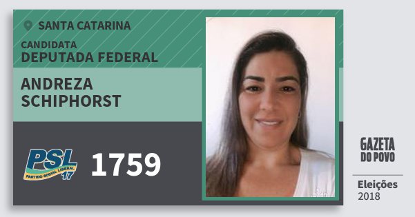 Santinho Andreza Schiphorst 1759 (PSL) Deputada Federal | Santa Catarina | Eleições 2018 Santinho Andreza Schiphorst 1759 (PSL) Deputada Federal | Santa Catarina | Eleições 2018