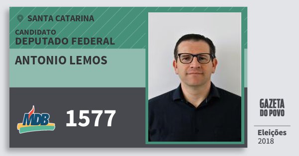 Santinho Antonio Lemos 1577 (MDB) Deputado Federal | Santa Catarina | Eleições 2018 Santinho Antonio Lemos 1577 (MDB) Deputado Federal | Santa Catarina | Eleições 2018