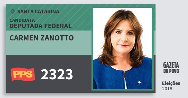 Santinho Carmen Zanotto 2323 (PPS) Deputada Federal | Santa Catarina | Eleições 2018 Santinho Carmen Zanotto 2323 (PPS) Deputada Federal | Santa Catarina | Eleições 2018