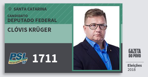 Santinho Clóvis Krüger 1711 (PSL) Deputado Federal | Santa Catarina | Eleições 2018 Santinho Clóvis Krüger 1711 (PSL) Deputado Federal | Santa Catarina | Eleições 2018