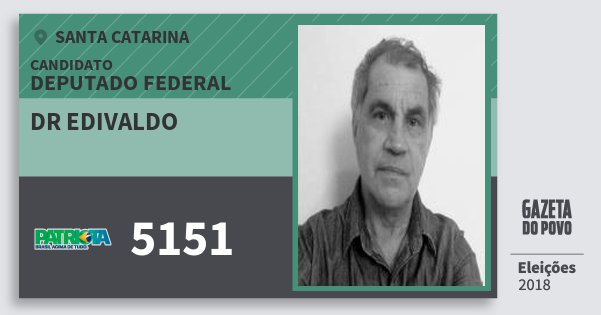 Santinho Dr Edivaldo 5151 (PATRI) Deputado Federal | Santa Catarina | Eleições 2018 Santinho Dr Edivaldo 5151 (PATRI) Deputado Federal | Santa Catarina | Eleições 2018