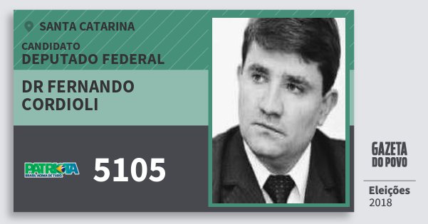 Santinho Dr Fernando Cordioli 5105 (PATRI) Deputado Federal | Santa Catarina | Eleições 2018 Santinho Dr Fernando Cordioli 5105 (PATRI) Deputado Federal | Santa Catarina | Eleições 2018