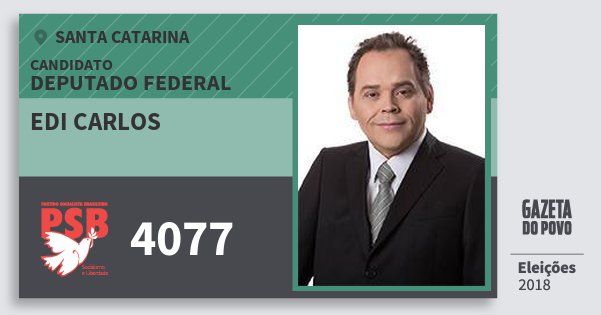 Santinho Edi Carlos 4077 (PSB) Deputado Federal | Santa Catarina | Eleições 2018 Santinho Edi Carlos 4077 (PSB) Deputado Federal | Santa Catarina | Eleições 2018