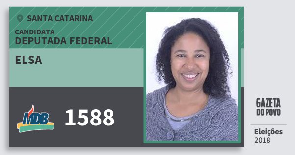 Santinho Elsa 1588 (MDB) Deputada Federal | Santa Catarina | Eleições 2018 Santinho Elsa 1588 (MDB) Deputada Federal | Santa Catarina | Eleições 2018
