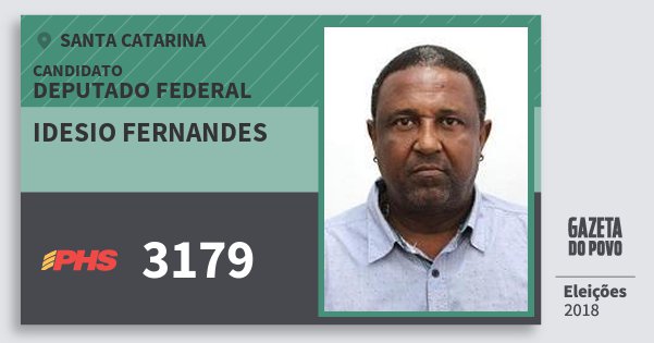 Santinho Idesio Fernandes 3179 (PHS) Deputado Federal | Santa Catarina | Eleições 2018 Santinho Idesio Fernandes 3179 (PHS) Deputado Federal | Santa Catarina | Eleições 2018