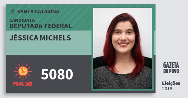 Santinho Jéssica Michels 5080 (PSOL) Deputada Federal | Santa Catarina | Eleições 2018 Santinho Jéssica Michels 5080 (PSOL) Deputada Federal | Santa Catarina | Eleições 2018