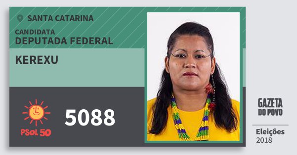 Santinho Kerexu 5088 (PSOL) Deputada Federal | Santa Catarina | Eleições 2018 Santinho Kerexu 5088 (PSOL) Deputada Federal | Santa Catarina | Eleições 2018
