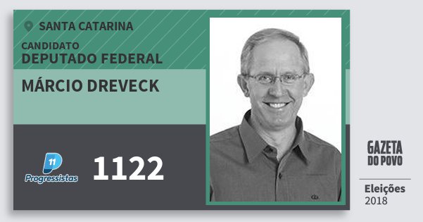 Santinho Márcio Dreveck 1122 (PP) Deputado Federal | Santa Catarina | Eleições 2018 Santinho Márcio Dreveck 1122 (PP) Deputado Federal | Santa Catarina | Eleições 2018