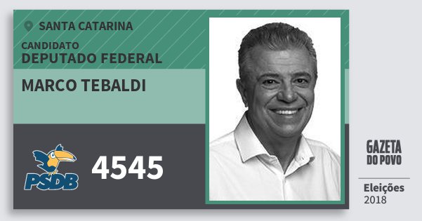 Santinho Marco Tebaldi 4545 (PSDB) Deputado Federal | Santa Catarina | Eleições 2018 Santinho Marco Tebaldi 4545 (PSDB) Deputado Federal | Santa Catarina | Eleições 2018