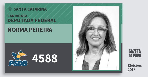 Santinho Norma Pereira 4588 (PSDB) Deputada Federal | Santa Catarina | Eleições 2018 Santinho Norma Pereira 4588 (PSDB) Deputada Federal | Santa Catarina | Eleições 2018