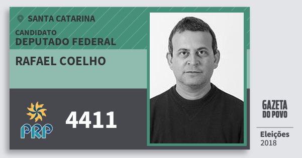 Santinho Rafael Coelho 4411 (PRP) Deputado Federal | Santa Catarina | Eleições 2018 Santinho Rafael Coelho 4411 (PRP) Deputado Federal | Santa Catarina | Eleições 2018