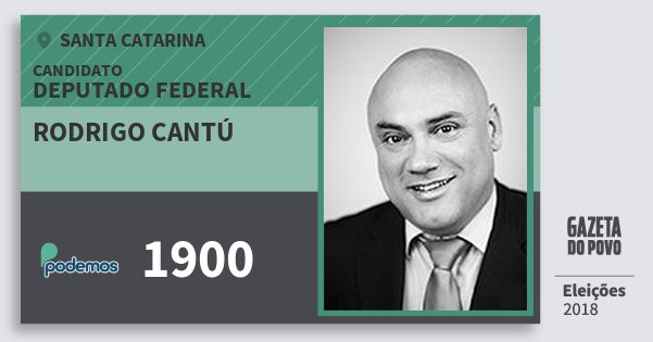 Santinho Rodrigo Cantú 1900 (PODE) Deputado Federal | Santa Catarina | Eleições 2018 Santinho Rodrigo Cantú 1900 (PODE) Deputado Federal | Santa Catarina | Eleições 2018