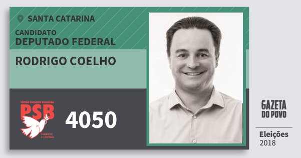 Santinho Rodrigo Coelho 4050 (PSB) Deputado Federal | Santa Catarina | Eleições 2018 Santinho Rodrigo Coelho 4050 (PSB) Deputado Federal | Santa Catarina | Eleições 2018