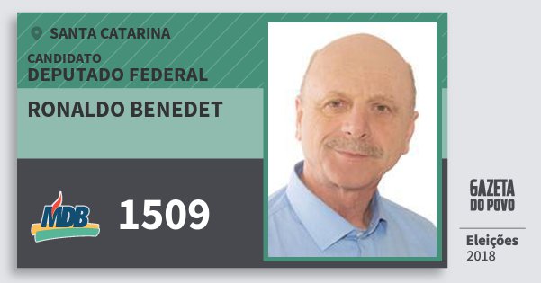 Santinho Ronaldo Benedet 1509 (MDB) Deputado Federal | Santa Catarina | Eleições 2018 Santinho Ronaldo Benedet 1509 (MDB) Deputado Federal | Santa Catarina | Eleições 2018