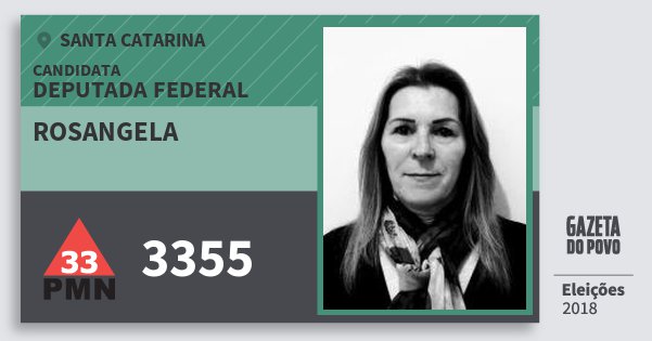Santinho Rosangela 3355 (PMN) Deputada Federal | Santa Catarina | Eleições 2018 Santinho Rosangela 3355 (PMN) Deputada Federal | Santa Catarina | Eleições 2018