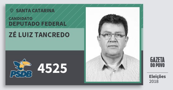 Santinho Zé Luiz Tancredo 4525 (PSDB) Deputado Federal | Santa Catarina | Eleições 2018 Santinho Zé Luiz Tancredo 4525 (PSDB) Deputado Federal | Santa Catarina | Eleições 2018