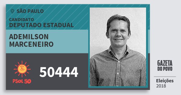Santinho Ademilson Marceneiro 50444 (PSOL) Deputado Estadual | São Paulo | Eleições 2018 Santinho Ademilson Marceneiro 50444 (PSOL) Deputado Estadual | São Paulo | Eleições 2018