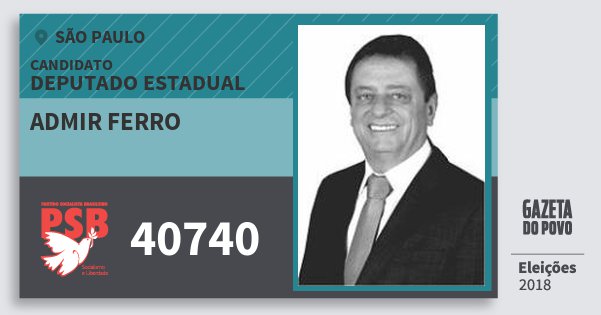 Santinho Admir Ferro 40740 (PSB) Deputado Estadual | São Paulo | Eleições 2018 Santinho Admir Ferro 40740 (PSB) Deputado Estadual | São Paulo | Eleições 2018