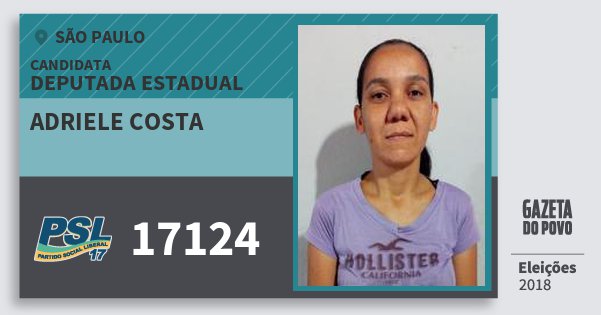 Santinho Adriele Costa 17124 (PSL) Deputada Estadual | São Paulo | Eleições 2018 Santinho Adriele Costa 17124 (PSL) Deputada Estadual | São Paulo | Eleições 2018