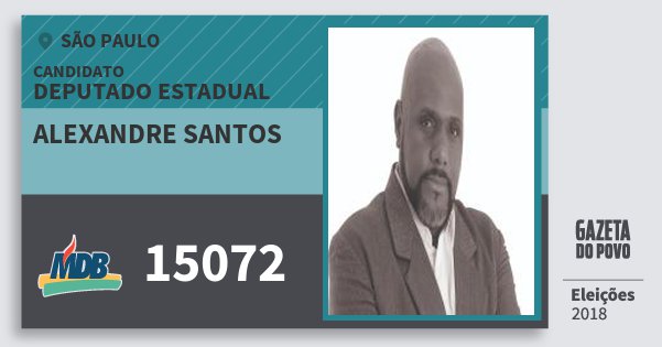 Santinho Alexandre Santos 15072 (MDB) Deputado Estadual | São Paulo | Eleições 2018 Santinho Alexandre Santos 15072 (MDB) Deputado Estadual | São Paulo | Eleições 2018