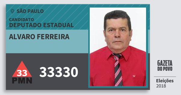 Santinho Alvaro Ferreira 33330 (PMN) Deputado Estadual | São Paulo | Eleições 2018 Santinho Alvaro Ferreira 33330 (PMN) Deputado Estadual | São Paulo | Eleições 2018
