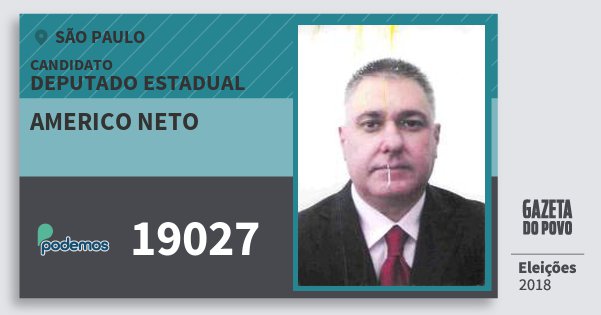 Santinho Americo Neto 19027 (PODE) Deputado Estadual | São Paulo | Eleições 2018 Santinho Americo Neto 19027 (PODE) Deputado Estadual | São Paulo | Eleições 2018