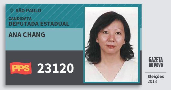 Santinho Ana Chang 23120 (PPS) Deputada Estadual | São Paulo | Eleições 2018 Santinho Ana Chang 23120 (PPS) Deputada Estadual | São Paulo | Eleições 2018